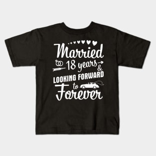 Married 18 Years And Looking Forward To Forever Happy Weddy Marry Memory Husband Wife Kids T-Shirt